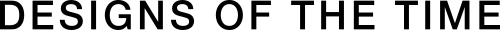 Designs of the Time
